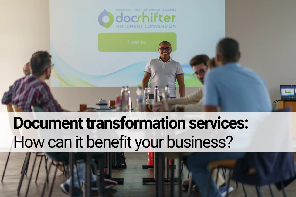 Document transformation services - Easy and fast document conversion services by DocShifter