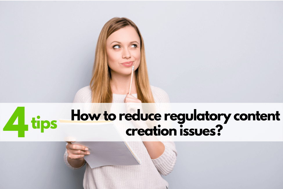 How to reduce content creation issues in regulatory submissions?