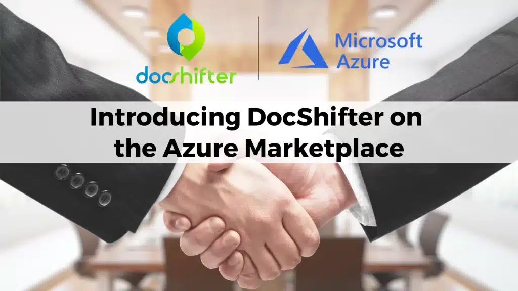 Introducing DocShifter on the Microsoft Azure marketplace! Compliant file format transformation software available on Azure Marketplace.